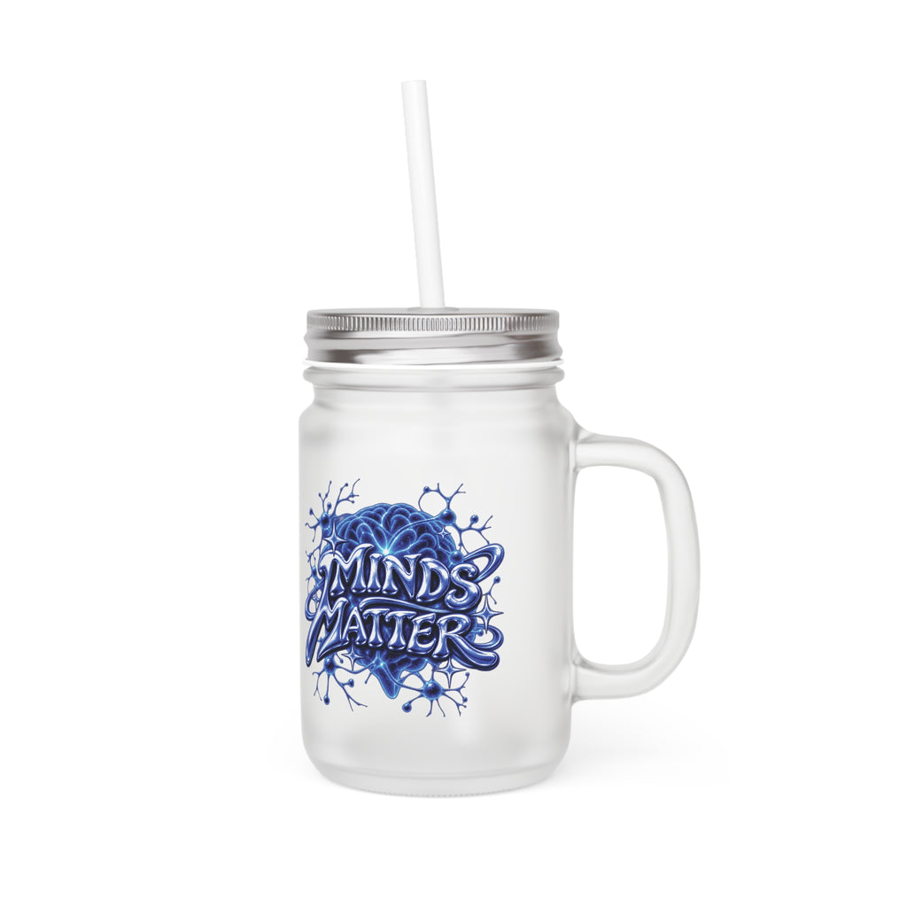 Minds Matter Mason Jar | Frosted Mason Jar Tumbler with Straw
