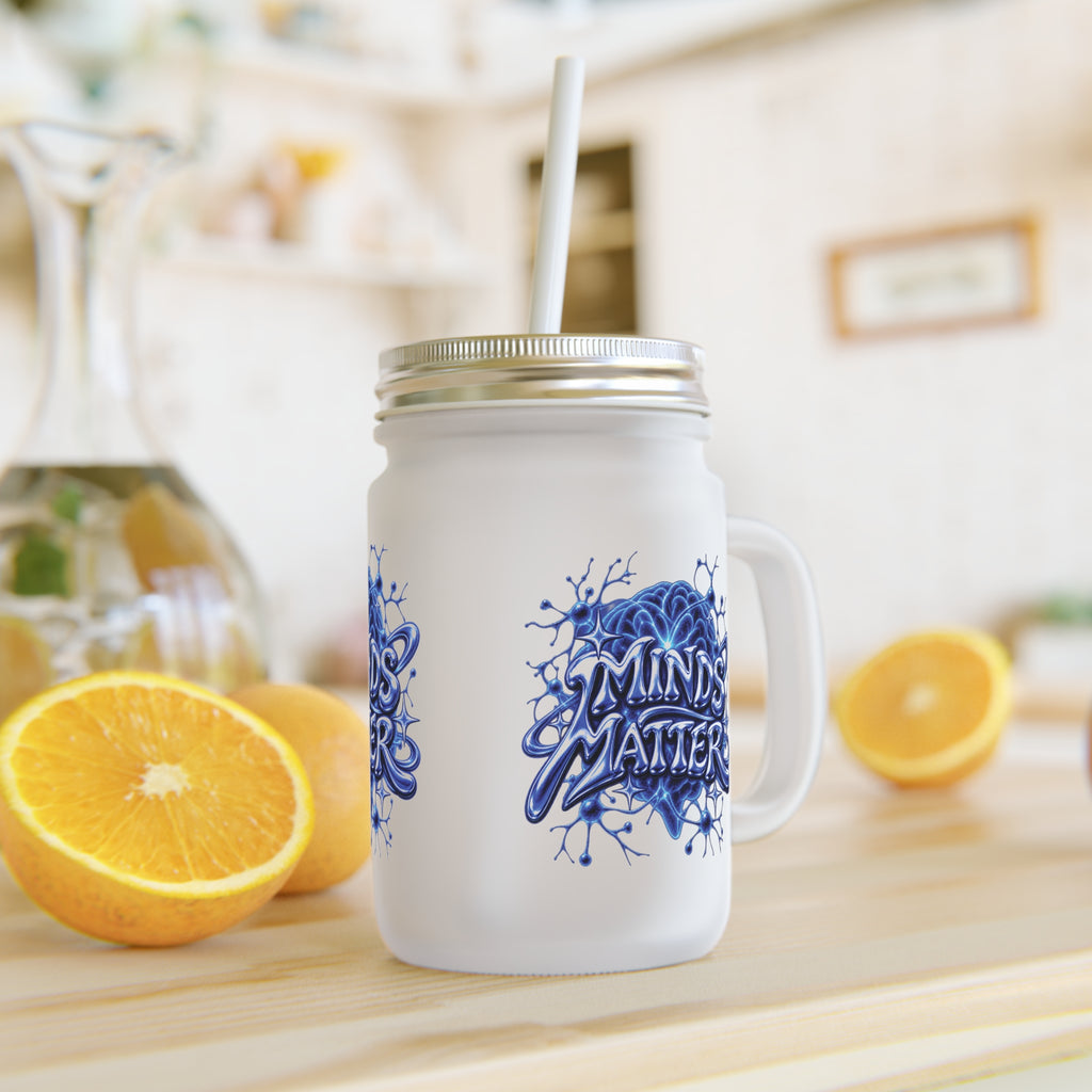 Minds Matter Mason Jar | Frosted Mason Jar Tumbler with Straw